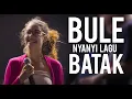 Download Lagu HEBOHHHH!!!!!!! BULE MENYANYIKAN LAGU BATAK