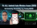 Fix ALL Android Auto Wireless Issues 2025 Not Connecting Disconnecting Lag Freezing SOLVED