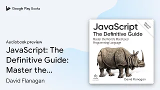 JavaScript The Definitive Guide Master the by David Flanagan book