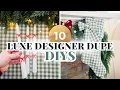 10 Luxe Designer Dupe Christmas DIYs 🎄 (Pottery Barn, Anthro \u0026 McGee \u0026 Co. Inspired!)
