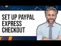 How To Set Up PayPal Express Checkout 2025 - Full Guide