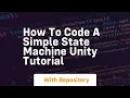 How to code a simple state machine unity tutorial