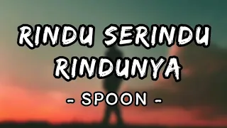 Download Rindu Serindu Rindunya - Spoon (Lirik) MP3