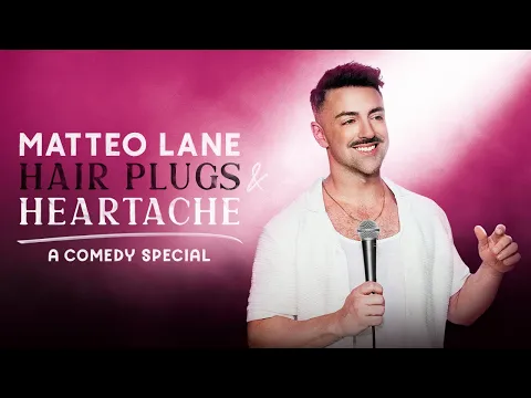 Matteo Lane: Hair Plugs & Heartache