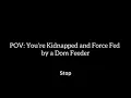 POV You re Kidnapped and Force Fed by a Dom Feeder