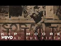 Kip Moore - Plead The Fifth