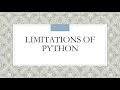 Limitations of Python Techie Savant Basic of Python
