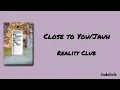Close to You/Jauh - Reality Club | Lirik Lagu