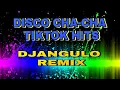 DISCO CHA-CHA TIKTOK HITS 2021 / DjANGULO REMIX✔️