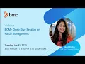 BMC Client Management Webinar - Deep Dive session on Patch Management