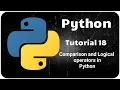 Python Programming Tutorial 18 - Comparison and Logical operators in Python