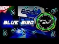 BLUE BIRD NARUTO Tik Tok Viral!!! Dj Unyil 12