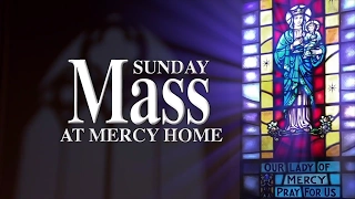 Watch Sunday Mass at Mercy Home