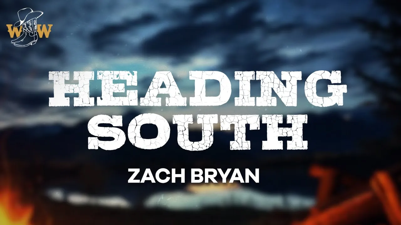Zach Bryan - Heading South (Lyrics)