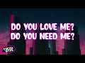 do you love me, do you need me (Lyrics) [Do You Love Me Tik tok Song] TroiBoy - Do you?