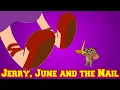 Jerry June and the Nail MOST POPULAR