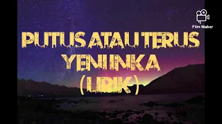 Download Putus Atau Terus Yeni Inka (Lirik) MP3