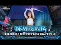 Lagu DJ DEMI CINTA YANG MENYALA BREAKBEAT 2025