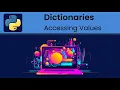 Python - Dictionaries Accessing Values