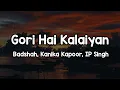 Download Lagu Gori Hai Kalaiyan (Lyrics) - Badshah, Kanika Kapoor, IP Singh 🎶 | Apna bana le mujhe sajna✨