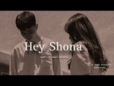 Download MP3 Hey Shona Hey Shona || Ta Ra Rum Pum [Lofi + Slowed + Reverb] by @latenightlofis 🖤