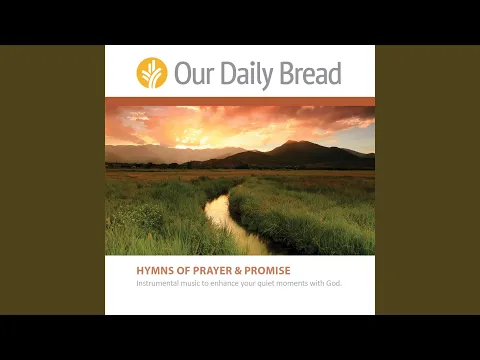 Clipe de He Leadeth Me - Our Daily Bread