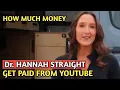 Dr HANNAH STRAIGHT HOW MUCH MONEY DOES Dr HANNAH STRAIGHT CHANNEL EARN FROM YOUTUBE