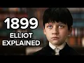 1899 Netflix Elliot Explained