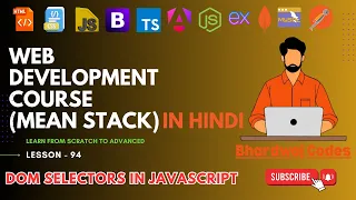 DOM Selectors in JavaScript Complete MEAN Stack Web Development in Hindi
