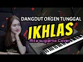 Lagu IKHLAS - RITA SUGIARTO Dangdut Cover Orgen Tunggal Terbaru Paling enak #dangdutorgentunggal
