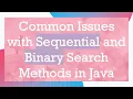 Common Issues with Sequential and Binary Search Methods in Java