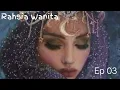 Lagu Rahsia Dalam Diri Wanita Ep 03