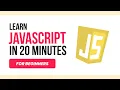 What is JavaScript Explained in 20 Minutes Tutorial for Beginners