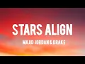 Majid Jordan With Drake - Stars Align (Lyrics)