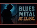 Download Lagu Blues Metal | Gritty Riffs, Explosive Energy \u0026 Aggressive Power