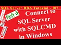 SQL Server DBA Tutorial 107 - Connect to SQL Server with SQLCMD in Windows