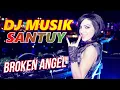 Download Lagu DJ MUSIK SLOW FULL BASS BROKEN ANGEL SANTAI TERBARU