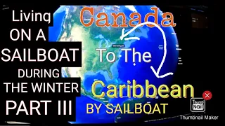 Living on a sailboat during the winter part III Passage planning to warmer tropical waters.