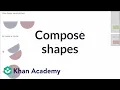Compose shapes Geometry Early Math Khan Academy