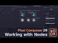 Pixel Composer 1 20 Tutorial 02 Working with Nodes