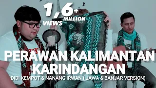 perawan kalimantan u0026 karindangan by didi kempot nanang irwan cover tommy kaganangan ft adiez momo