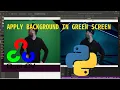 Apply Background on Green Screen - OPENCV and PYTHON