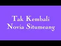 Download Lagu Tak Kembali (lirik) - Novia Situmeang