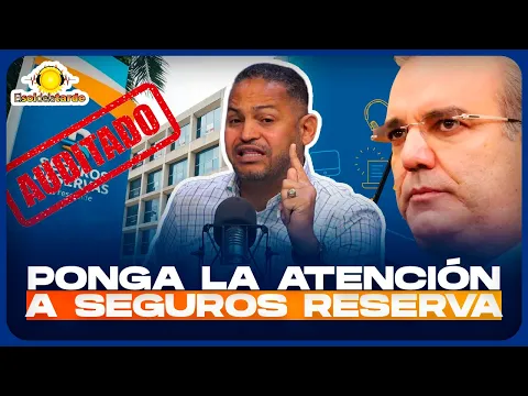 "Presidente ponga la atención a Seguros BanReserva y ponga atención al Banco Agricola"