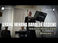 Lagu URANG MINANG BARALEK GADANG || Live Cover