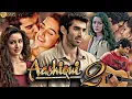 Download Lagu Aashiqui 2 Full Hindi Movie || Aditya Roy Kapoor | Sraddha Kapoor || Aashiqui 2 Full Movie Review