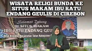 Download WISATA RELIGI BUNDA KE SITUS MAKAM IBU RATU ENDANG GEULIS DI CIREBON MP3