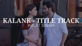 kalank title track arijit singh lyrics english translation 