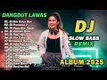 Lagu DJ DANGDUT LAWAS SLOW BASS REMIX TERBARU 2025 || DJ RAIB BUNGA DESA | DJ PERTEMUAN 2