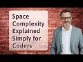 Space Complexity Explained Simply for Coders